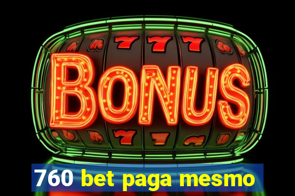 760 bet paga mesmo